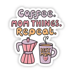 Coffee, Mom Things, Repeat Sticker