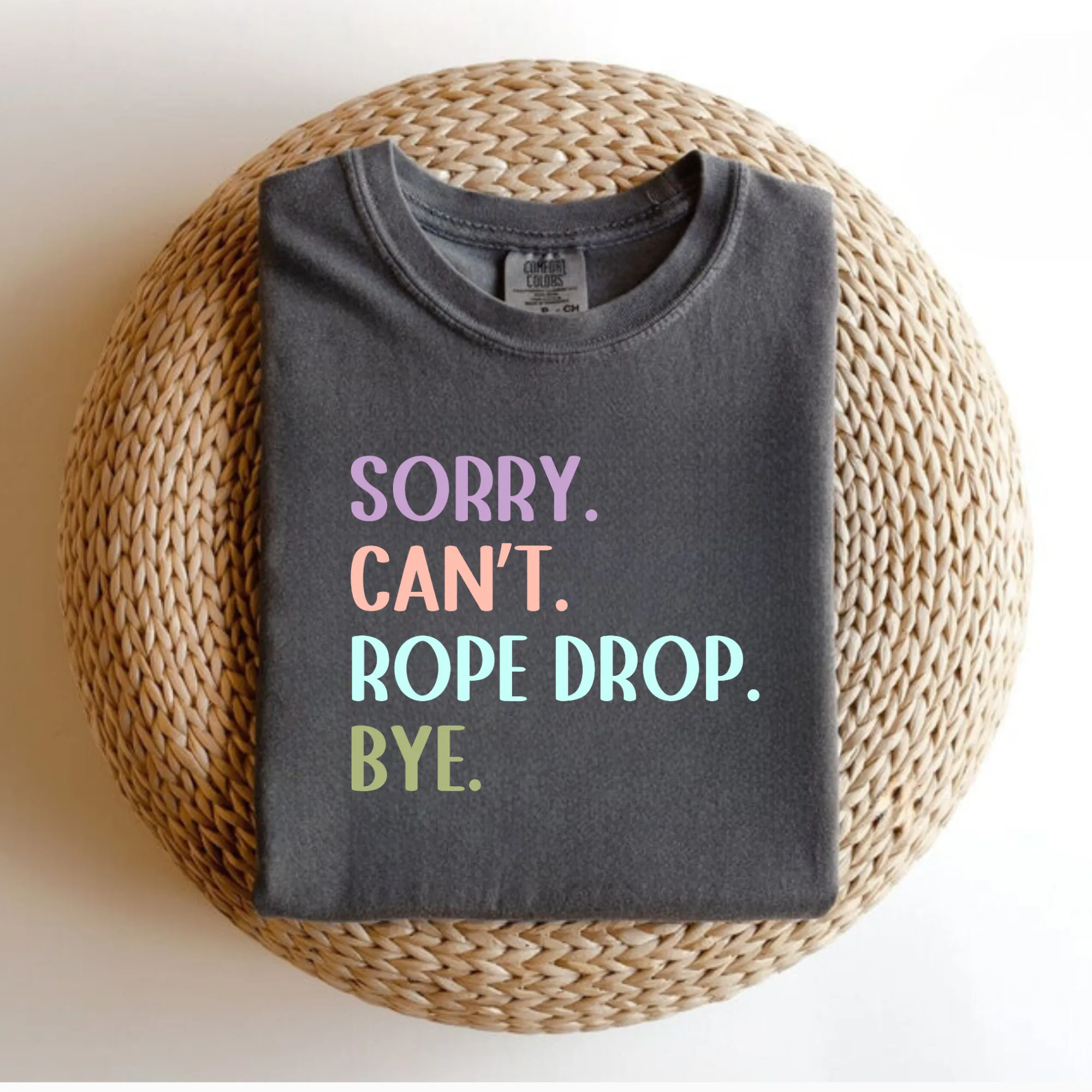 Sorry Can't Rope Drop Bye Shirt